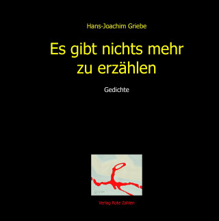Könyv Es gibt nichts mehr zu erzählen Hans-Joachim Griebe