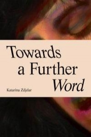 Knjiga Towards a Further Word Sabeth Buchmann