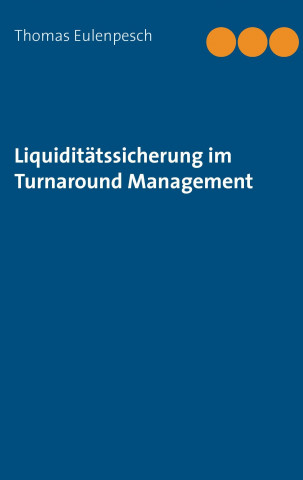 Könyv Liquiditätssicherung im Turnaround Management Thomas Eulenpesch