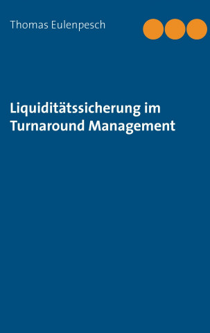 Libro Liquiditätssicherung im Turnaround Management Thomas Eulenpesch