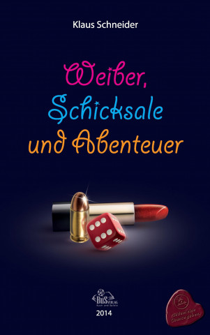 Carte Weiber, Abenteuer und Schicksale Klaus Schneider