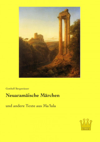 Kniha Neuaramäische Märchen Gotthelf Bergsträsser