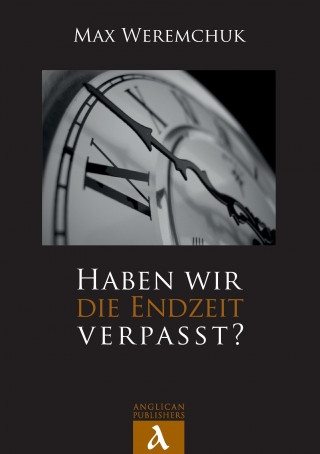 Libro Haben wir die Endzeit verpasst? Max Weremchuk