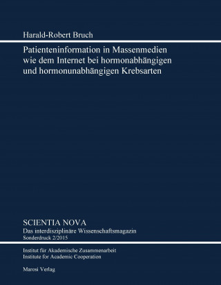 Carte Patienteninformation in Massenmedien wie dem Internet bei hormonabhängigen und hormonunabhängigen Krebsarten Harald-Robert Bruch