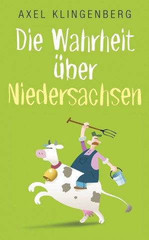 Книга Die Wahrheit über Niedersachsen Axel Klingenberg