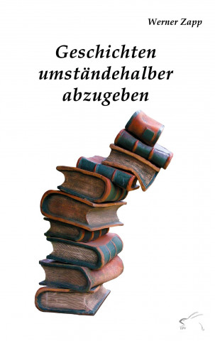 Buch Geschichten umständehalber abzugeben Werner Zapp