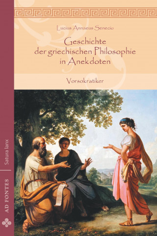 Книга Geschichte der griechischen Philosophie in Anekdoten Lucius Annaeus Senecio