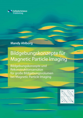 Könyv Bildgebungskonzepte für Magnetic Particle Imaging Mandy Ahlborg