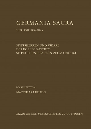 Книга Stiftsherren und Vikare des Kollegiatstifts St. Peter und Paul in Zeitz 1400-1564 Matthias Ludwig