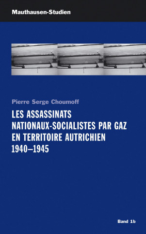 Carte Les Assassinats Nationaux-Socialistes par Gaz en Territoire Autrichien 1940 - 1945 Pierre Serge Choumoff