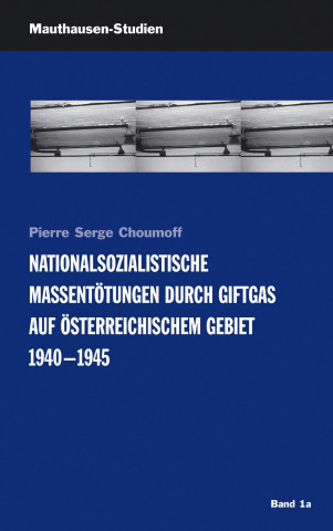 Carte Nationalsozialistische Massentötungen durch Giftgas auf österreichischem Gebiet 1940-1945 Pierre Serge Choumoff