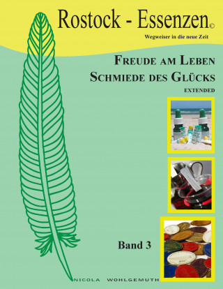 Kniha Freude am Leben, Schmiede des Glücks, extended Bd3 Nicola Wohlgemuth
