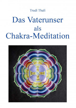 Книга Das Vaterunser als Chakra-Meditation Trudi Thali