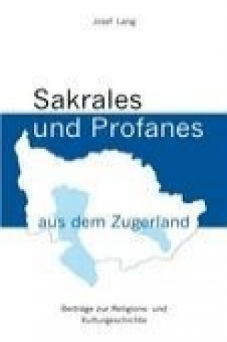 Kniha Sakrales und Profanes aus dem Zugerland Josef Lang