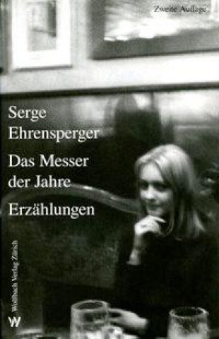 Livre Das Messer der Jahre Serge Ehrensperger