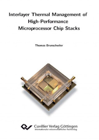 Kniha Interlayer Thermal Management of High-Performance Microprocessor Chip Stacks Thomas Brunschwiler