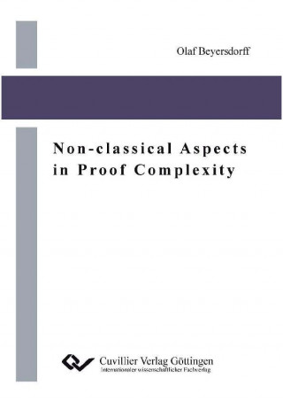 Knjiga Non-classical Aspects in Proof Complexity Olaf Beyersdorff