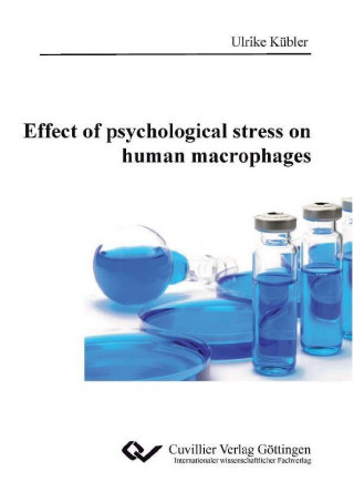 Книга Effect of psychological stress on human macrophages Ulrike Kübler