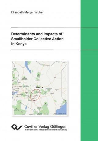 Carte Determinants and Impact of Smallholder Collection Action in Kenya Elisabeth Marija Fischer