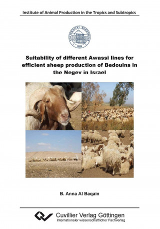 Kniha Suitability of different Awassi lines for efficient sheep production of Bedouins in the Negev in Israel Anna Al Baqain