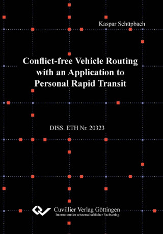 Carte Conflict-free Vehicle Routing with an Application to Personal Rapid Transit Kaspar Schüpbach