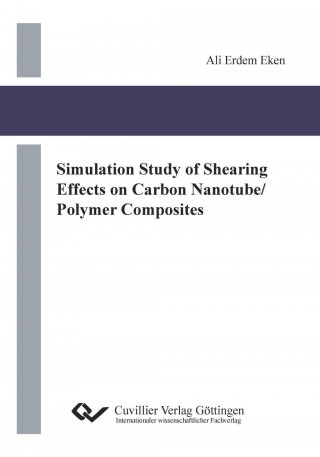 Carte Simulation Study of Shearing Effects on Carbon Nanotube/Polymer Composites Ali Erdem Eken