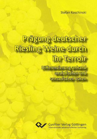 Carte Prägung deutscher Riesling Weine durch ihr Terroir. Differenzierung anhand analytischer und sensorischer Daten Stefan Koschinski
