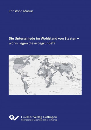 Książka Die Unterschiede im Wohlstand von Staaten ? worin liegen diese begründet? Christoph Masius