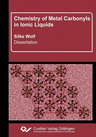 Книга Chemistry of Metal Carbonyls in Ionic Liquids. with an Annex of Doped Tin Oxide as a Transparent Conductor Silke Wolf