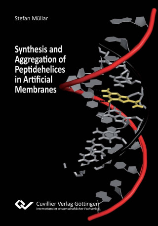 Kniha Synthesis and Aggregation of Peptidehelices in Artificial Membranes Stefan Müllar