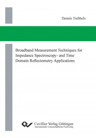 Książka Broadband Measurement Techniques for Impedance Spectroscopy- and Time Domain Reflectometry Applications Dennis Trebbels