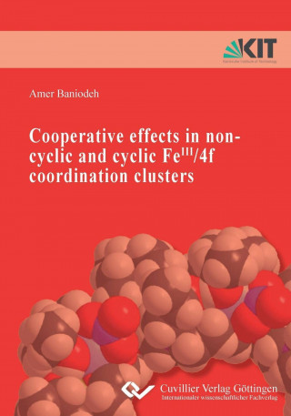 Buch Cooperative effects in non-cyclic and cyclic FeIII/4f coordination clusters Amer Baniodeh