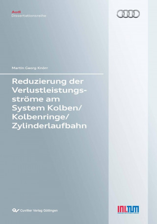 Kniha Reduzierung der Verlustleistungsströme am System Kolben/Kolbenringe/Zylinderlaufbahn (Band 79) Martin Georg Knörr