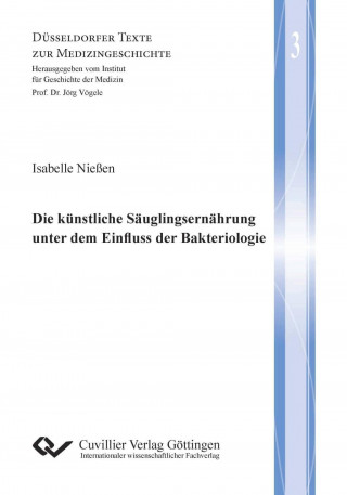 Knjiga Die künstliche Säuglingsernährung unter dem Einfluss der Bakteriologie (Band 3) Isabelle Nießen