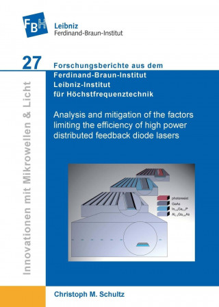 Könyv Analysis and mitigation of the factors limiting the efficiency of high power distributed feedback diode lasers (Band 27) Christoph Matthias Schultz