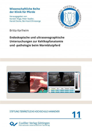 Kniha Endoskopische und ultrasonographische Untersuchungen zur Kehlkopfanatomie und -pathologie beim Warmblutpferd Britta Karlheim