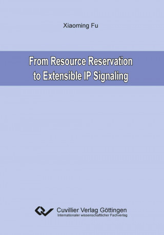 Книга From Resource Reservation to Extensible IP Signaling Xiaoming Fu