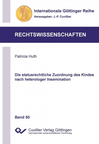 Carte Die statusrechtliche Zuordnung des Kindes nach heterologer Insemination Patricia Huth