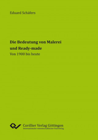 Книга Die Bedeutung von Malerei und Ready-made. Von 1900 bis heute Eduard Schäfers