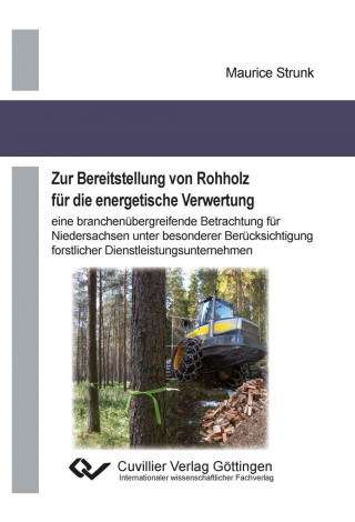 Könyv Zur Bereitstellung von Rohholz für die energetische Verwertung Maurice Strunk