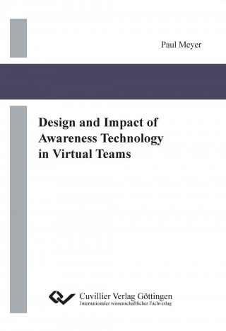 Buch Design and Impact of Awareness Technology in Virtual Teams Paul Meyer