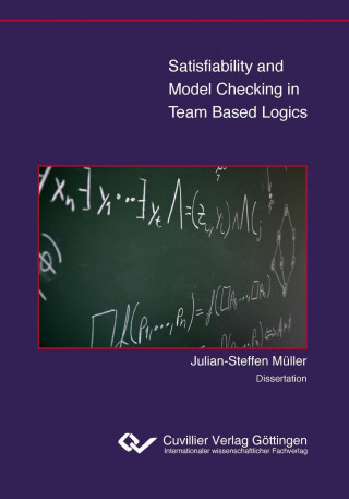 Könyv Satisfiability and Model Checking in Team Based Logics Julian-Steffen Müller