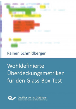 Könyv Wohldefinierte Überdeckungsmetriken für den Glass-Box-Test Rainer Schmidberger