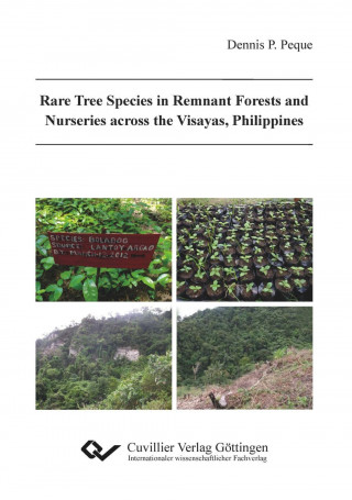 Libro Rare Tree Species in Remnant Forests and Nurseries across the Visayas, Philippines Dennis Peque