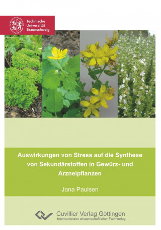 Carte Auswirkungen von Stress auf die Synthese von Sekundärstoffen in Gewürz- und Arzneipflanzen Jana Paulsen