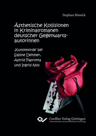 Könyv Ästhetische Kollisionen in Kriminalromanen deutscher Gegenwartsautorinnen. ,Kunstmorde? bei Sabine Deitmer, Astrid Paprotta und Ingrid Noll Stephan Mawick