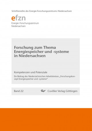 Kniha Forschung zum Thema Energiespeicher und -systeme in Niedersachsen. Kompetenzen und Potenziale. Ein Beitrag des Niedersächsischen Arbeitskreises ?Forsc 