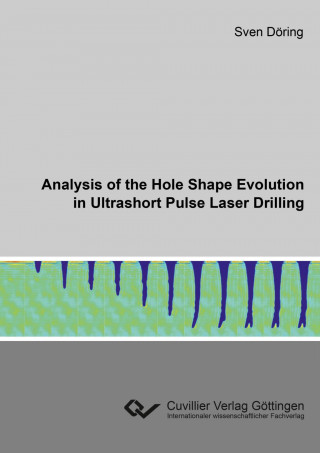 Kniha Analysis of the Hole Shape Evolution in Ultrashort Pulse Laser Drilling Sven Döring