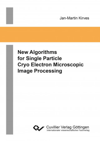 Könyv New Algorithms for Single Particle Cryo Electron Microscopic Image Processing Jan-Martin Kirves
