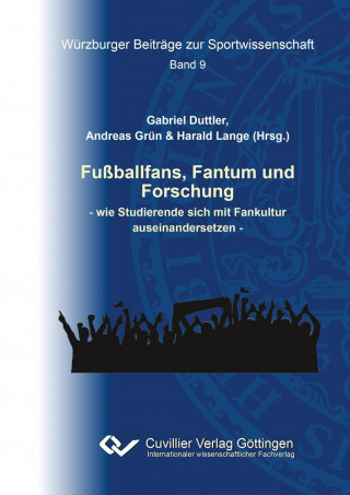 Kniha Fußballfans, Fantum und Forschung Gabriel Duttler